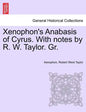 Xenophon's Anabasis of Cyrus. with Notes by R. W. Taylor. Gr. Vol.I - Paperback