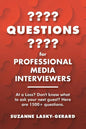 Questions for Professional Media Interviewers: At a Loss? Don't Know What to Ask Your Next Guest? Here Are 1500+ Questions. - Paperback