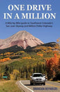 One Drive in a Million: A Mile-By-Mile Guide to Southwest Colorado's San Juan Skyway and Million Dollar Highway - Paperback