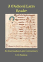 A Medieval Latin Reader: An Intermediate Latin Commentary (Latin text with vocabulary and notes) - Paperback