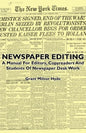 Newspaper Editing - A Manual For Editors, Copyreaders And Students Of Newspaper Desk Work - Paperback