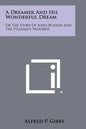 A Dreamer and His Wonderful Dream: Or the Story of John Bunyan and the Pilgrim's Progress - Paperback