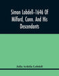 Simon Lobdell--1646 Of Milford, Conn. And His Descendants - Paperback