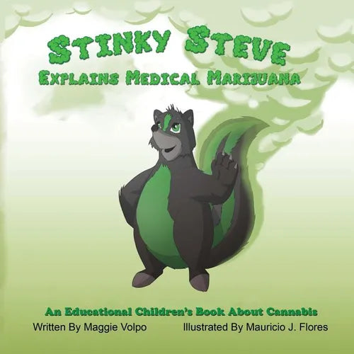 Stinky Steve Explains Medical Marijuana-Canadian Edition: An Educational Children's Book About Cannabis - Paperback