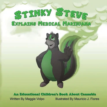 Stinky Steve Explains Medical Marijuana-Canadian Edition: An Educational Children's Book About Cannabis - Paperback
