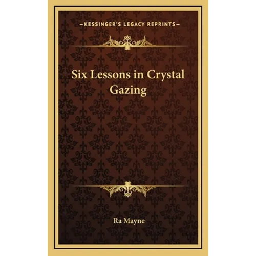 Six Lessons in Crystal Gazing - Hardcover