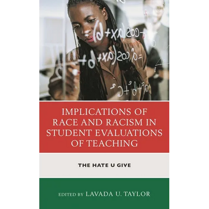 Implications of Race and Racism in Student Evaluations of Teaching: The Hate U Give - Paperback