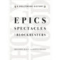 Epics, Spectacles, and Blockbusters: A Hollywood History - Paperback