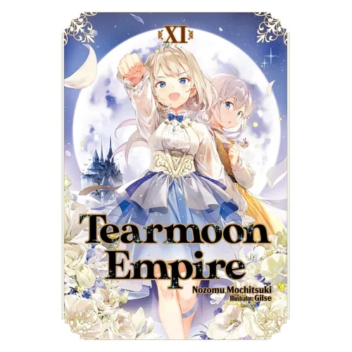 Tearmoon Empire: Volume 11 (Light Novel) - Paperback