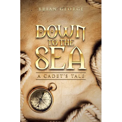 Down to the Sea. a Cadet's Tale - Paperback