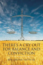 There's a Cry Out for Balance and Conviction - Paperback