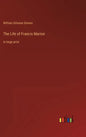 The Life of Francis Marion: in large print - Hardcover