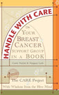 Handle With Care: Your Breast Cancer Support Group in a Book, With Wisdom from the Hive Mind - Paperback