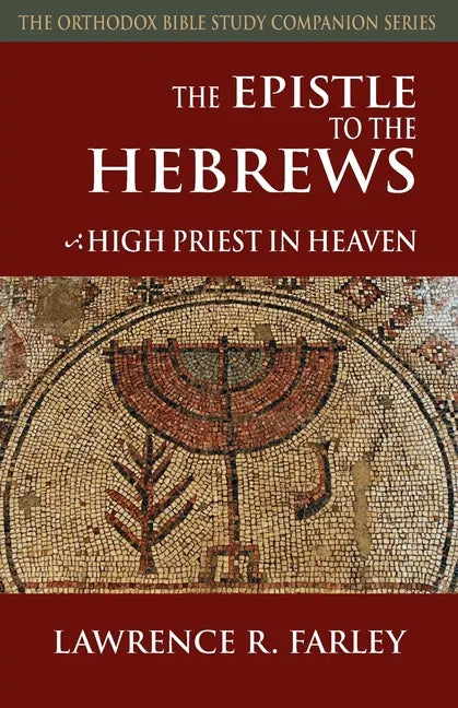 The Epistle to the Hebrews: High Priest in Heaven - Paperback