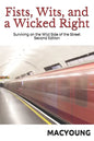Fists, Wits, and a Wicked Right: Surviving on the Wild Side of the Street Second Edition - Paperback