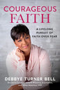Courageous Faith: A Lifelong Pursuit of Faith Over Fear - Hardcover
