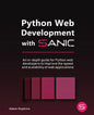 Python Web Development with Sanic: An in-depth guide for Python web developers to improve the speed and scalability of web applications - Paperback