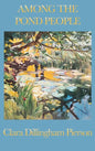 Among the Pond People - Hardcover