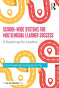 School-wide Systems for Multilingual Learner Success: A Roadmap for Leaders - Paperback