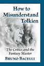 How to Misunderstand Tolkien: The Critics and the Fantasy Master - Paperback