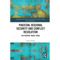 Pakistan, Regional Security and Conflict Resolution: The Pashtun 'Tribal' Areas - Paperback