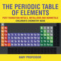 The Periodic Table of Elements - Post-Transition Metals, Metalloids and Nonmetals Children's Chemistry Book - Paperback