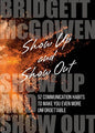 Show Up and Show Out: 52 Communication Habits to Make You Even More Unforgettable - Paperback