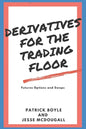 Derivatives for the Trading Floor: Futures, Options and Swaps - Paperback