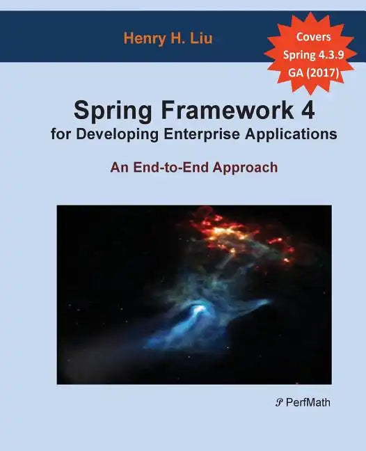 Spring 4 for Developing Enterprise Applications: An End-to-End Approach - Paperback