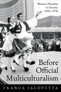 Before Official Multiculturalism: Women's Pluralism in Toronto, 1950s-1970s - Paperback