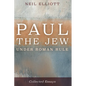 Paul the Jew Under Roman Rule: Collected Essays - Paperback