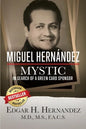 Miguel Hernandez--Mystic: In Search of a Green Card - Paperback