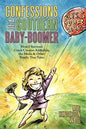 Confessions of a Southern Baby-Boomer: How I Survived Crack Cocaine Addiction, the Mafia & Other Totally True Tales - Paperback