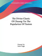 The Divine Classic Of Chuang-Tze The Popularizer Of Taoism - Paperback