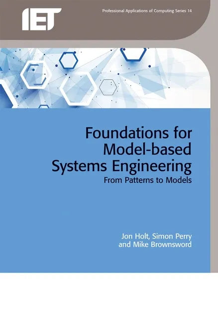 Foundations for Model-Based Systems Engineering: From Patterns to Models - Hardcover