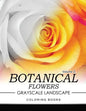 Botanical Flowers GRAYSCALE Landscape Coloring Books Volume 2: Mediation for Adult - Paperback