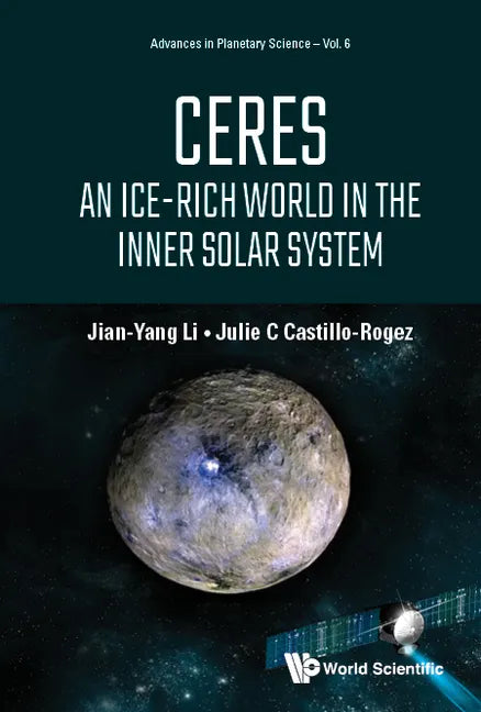 Ceres: An Ice-Rich World in the Inner Solar System - Hardcover