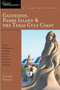 Explorer's Guide Galveston, South Padre Island & the Texas Gulf Coast: A Great Destination - Paperback