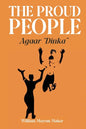 THE PROUD PEOPLE Agaar "Dinka" - Paperback