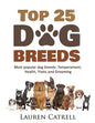 Top 25 Dog Breeds: Most Popular Dog Breeds: Temperament, Health, Traits, Grooming - Paperback