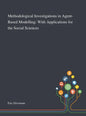 Methodological Investigations in Agent-Based Modelling: With Applications for the Social Sciences - Hardcover