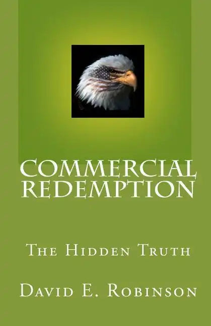 Commercial Redemption: The Hidden Truth - Paperback
