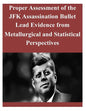 Proper Assessment of the JFK Assassination Bullet Lead Evidence from Metallurgical and Statistical Perspectives - Paperback