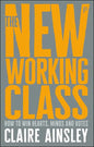 The New Working Class: How to Win Hearts, Minds and Votes - Paperback