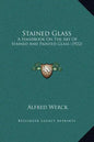 Stained Glass: A Handbook On The Art Of Stained And Painted Glass (1922) - Hardcover