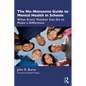 The No-Nonsense Guide to Mental Health in Schools: What Every Teacher Can Do to Make a Difference - Paperback
