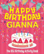 Happy Birthday Gianna - The Big Birthday Activity Book: (Personalized Children's Activity Book) - Paperback