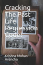Cracking The PAST LIFE REGRESSION Code! - Paperback