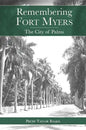 Remembering Fort Myers: The City of Palms - Paperback