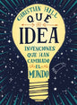 Que Idea! Las Invenciones Que Han Cambiado El Mundo - Hardcover